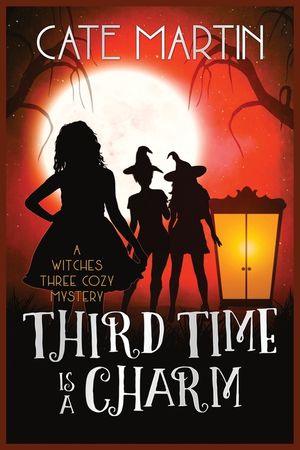Third Time is a Charm: A Witches Three Cozy Mystery image number 0