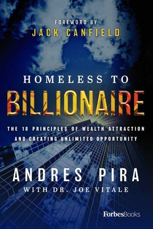 Homeless to Billionaire: The 18 Principles of Wealth Attraction and Creating Unlimited Opportunity image number 0