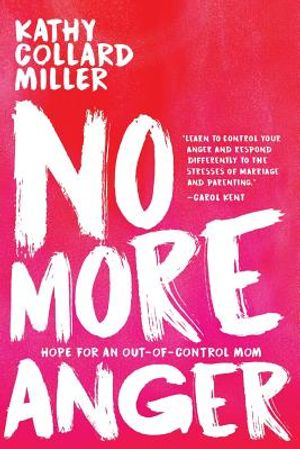No More Anger: Hope for an Out-of-Control Mom image number 0