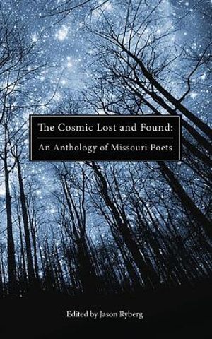 The Cosmic Lost and Found: An Anthology of Missouri Poets image number 0