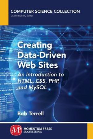 Creating Data-Driven Web Sites: An Introduction to HTML, CSS, PHP, and MySQL image number 0