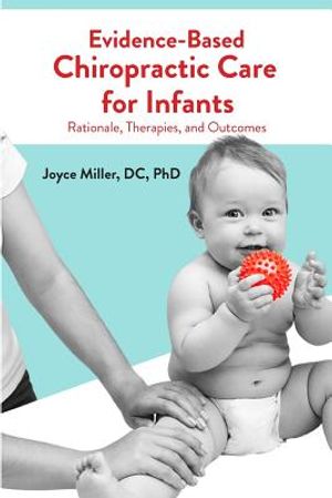 Evidence-Based Chiropractic Care for Infants: Rationale, Therapies, and Outcomes image number 0