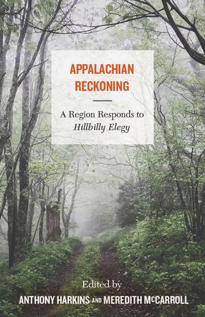 Appalachian Reckoning: A Region Responds to Hillbilly Elegy image number 0