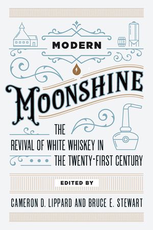 Modern Moonshine: The Revival of White Whiskey in the Twenty-First Century image number 0