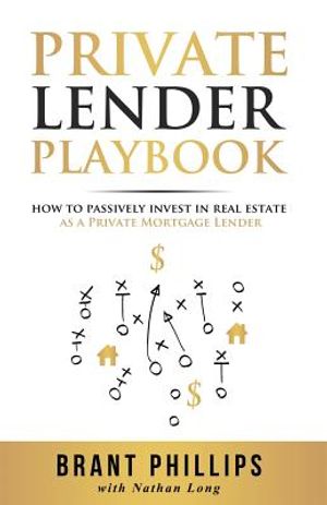 Private Lender Playbook: How to Passively Invest in Real Estate as a Private Mortgage Lender image number 0