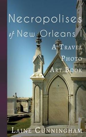 Necropolises of New Orleans I: Cemeteries as Cultural Markers image number 0