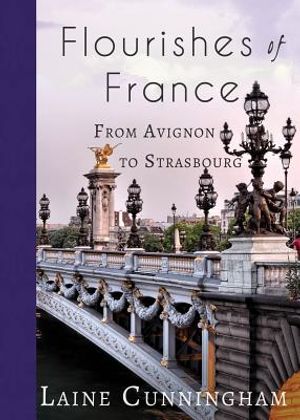 Flourishes of France: From Avignon to Strasbourg image number 0