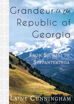 Grandeur in the Republic of Georgia: From Signagi to Stepantsminda image number 0