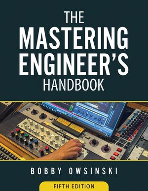 The Mastering Engineer's Handbook 5th Edition image number 0