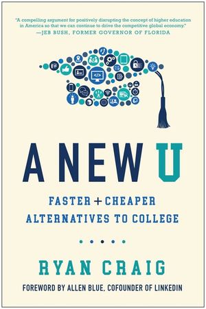 A New U: Faster + Cheaper Alternatives to College image number 0