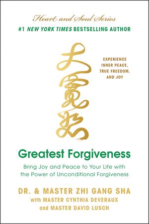 Greatest Forgiveness: Bring Joy and Peace to Your Life with the Power of Unconditional Forgiveness image number 0