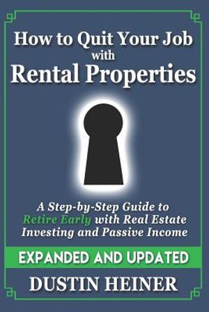 How to Quit Your Job with Rental Properties: Expanded and Updated, A Step-by-Step Guide to Retire Early with Real Estate Investing and Passive Income image number 0