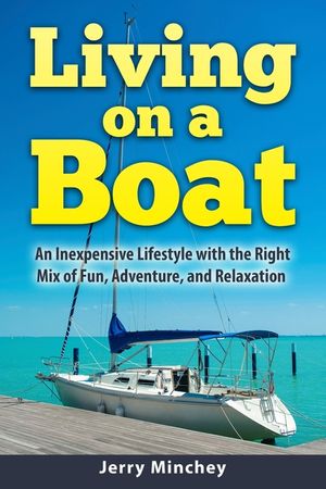 Living on a Boat: An Inexpensive Lifestyle with the Right Mix of Fun, Adventure, and Relaxation image number 0