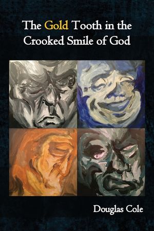 The Gold Tooth in the Crooked Smile of God image number 0