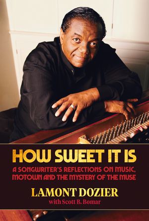 How Sweet It Is: A Songwriter's Reflections on Music, Motown and the Mystery of the Muse image number 0