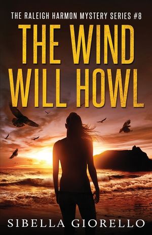 The Wind Will Howl: Book 3 Raleigh Harmon P.I . image number 0