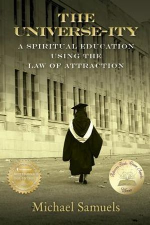 The Universe-ity: A Spiritual Education using the Law of Attraction image number 0