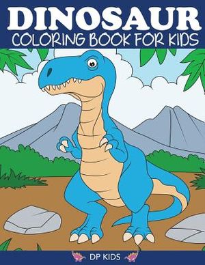 Dinosaur Coloring Book for Kids: Fantastic Dinosaur Coloring Book for Boys, Girls, Toddlers, Preschoolers, Kids 3-8, 6-8 image number 0