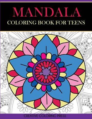 Mandala Coloring Book for Teens: Get Creative, Relax, and Have Fun with Meditative Mandalas image number 0