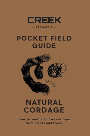 Pocket Field Guide: Natural Cordage: How to source and weave rope from plants and trees. image number 0