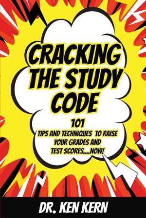 Cracking the Study Code: 101 Tips and Techniques to Raise Your Grades and Test Scores...Now! image number 0
