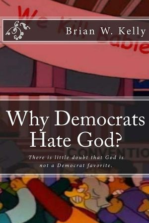 Why Democrats Hate God?: There is little doubt that God is not a Democrat favorite. image number 0