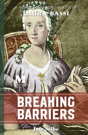 Breaking Barriers: A Novel Based on the Life of Laura Bassi image number 0