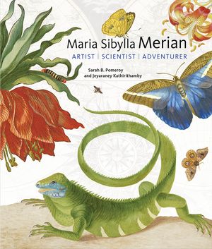 Maria Sibylla Merian: Artist, Scientist, Adventurer image number 0
