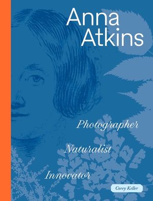 Anna Atkins: Photographer, Naturalist, Innovator image number 0