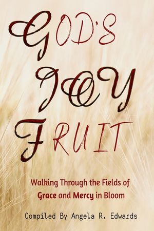 God's Joy Fruit: Walking Through the Fields of Grace and Mercy in Bloom image number 0