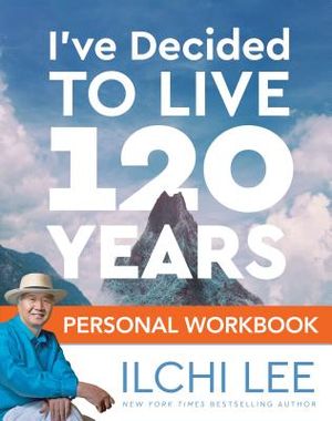 I've Decided to Live 120 Years Personal Workbook image number 0