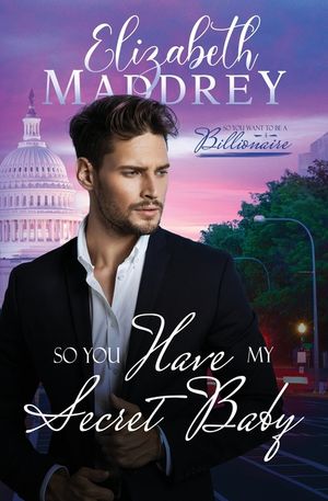 So You Have My Secret Baby: A Christian secret baby workplace romance image number 0