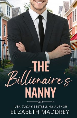 The Billionaire's Nanny: A Contemporary Christian Romance image number 0
