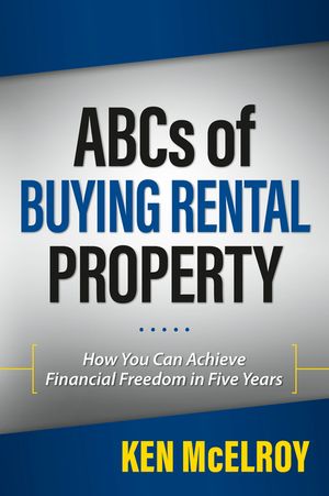 ABCs of Buying Rental Property: How You Can Achieve Financial Freedom in Five Years image number 0