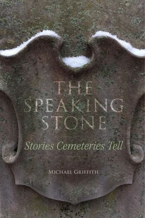 The Speaking Stone: Stories Cemeteries Tell image number 0