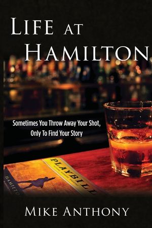 Life at Hamilton: Sometimes You Throw Away Your Shot, Only to Find Your Story image number 0