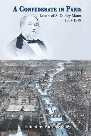 A Confederate in Paris: Letters of A. Dudley Mann 1867-1879 image number 0