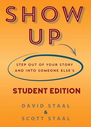 Show Up Student Edition: Step Out of Your Story and Into Someone Else's image number 0