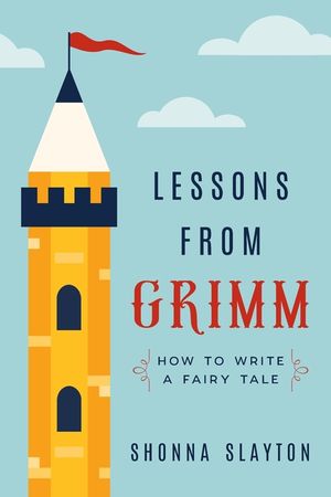 Lessons From Grimm: How to Write a Fairy Tale image number 0