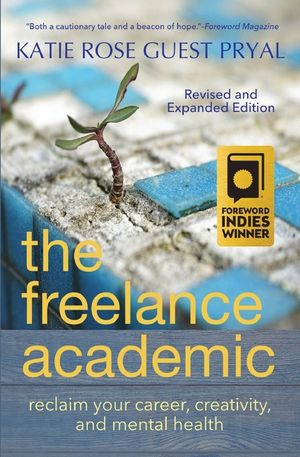 The Freelance Academic: Reclaim Your Career, Creativity, and Mental Health image number 0
