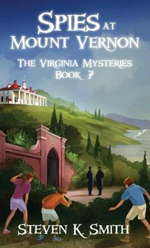 Spies at Mount Vernon: The Virginia Mysteries Book 7 image number 0