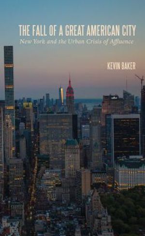 The Fall of a Great American City: New York and the Urban Crisis of Affluence image number 0