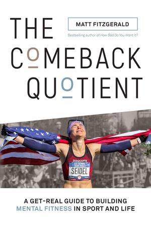 The Comeback Quotient: A Get-Real Guide to Building Mental Fitness in Sport and Life image number 0