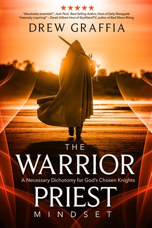 The Warrior Priest Mindset: A Necessary Dichotomy for God's Chosen Knights image number 0