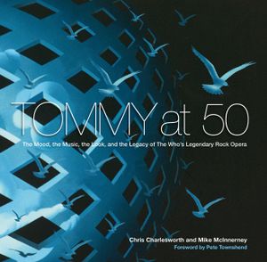 Tommy at 50: The Mood, the Music, the Look, and the Legacy of the Who's Legendary Rock Opera image number 0