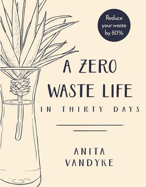 A Zero Waste Life: In Thirty Days image number 0