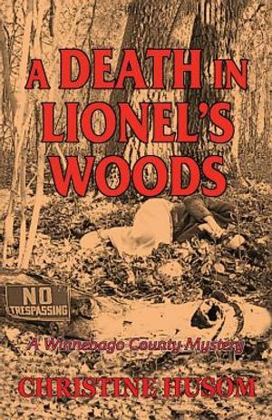 A Death In Lionel's Woods: A Winnebago County Mystery image number 0