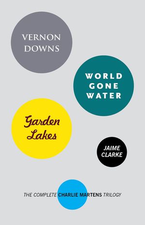 Vernon Downs/World Gone Water/Garden Lakes: The Complete Charlie Martens Trilogy image number 0