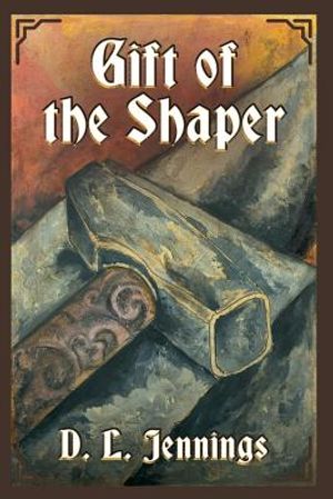 Gift of the Shaper, 1: Book One of the Highglade Series image number 0