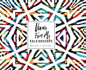 Views From My Kaleidoscope image number 0